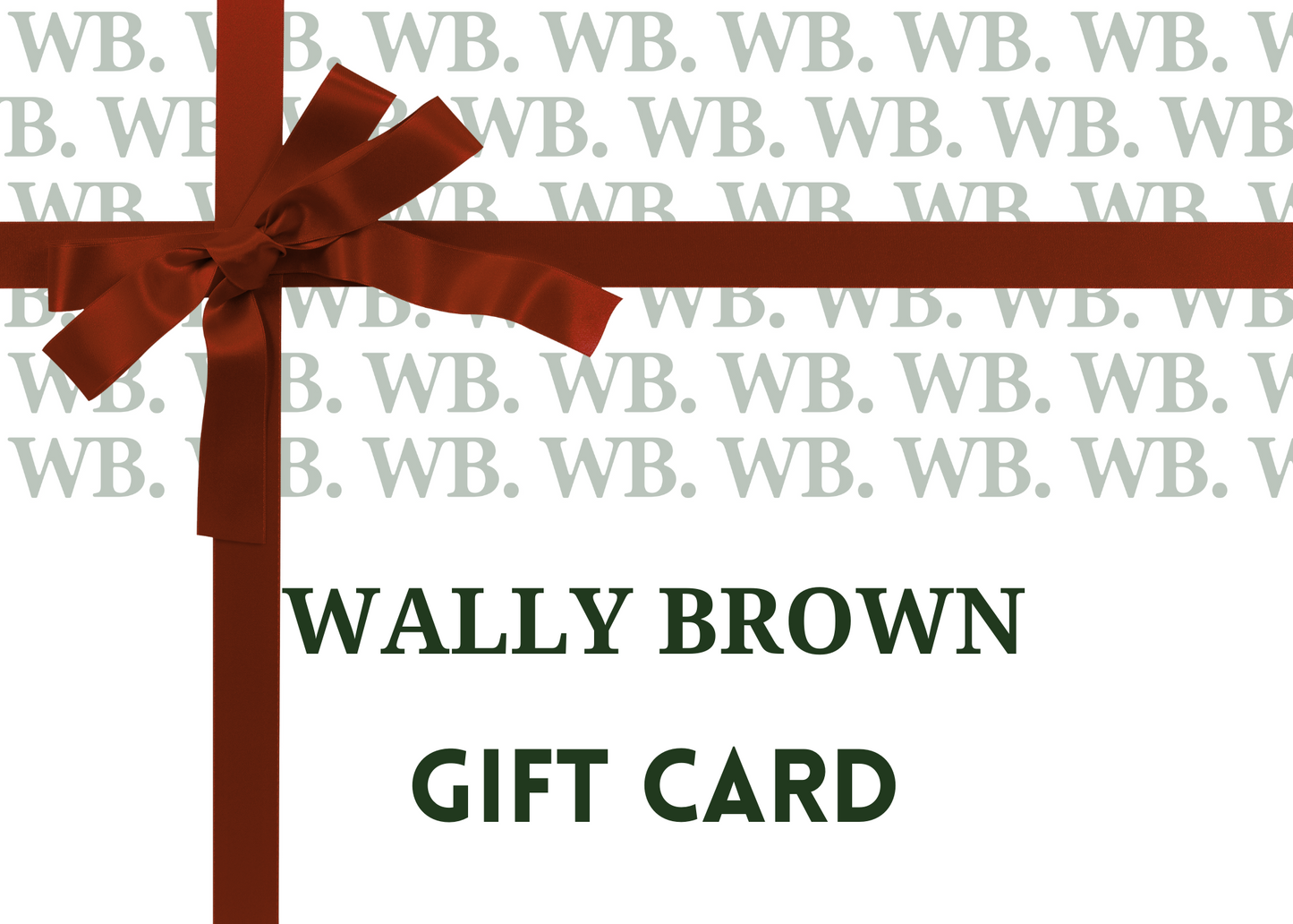 Wally Brown Gift Card